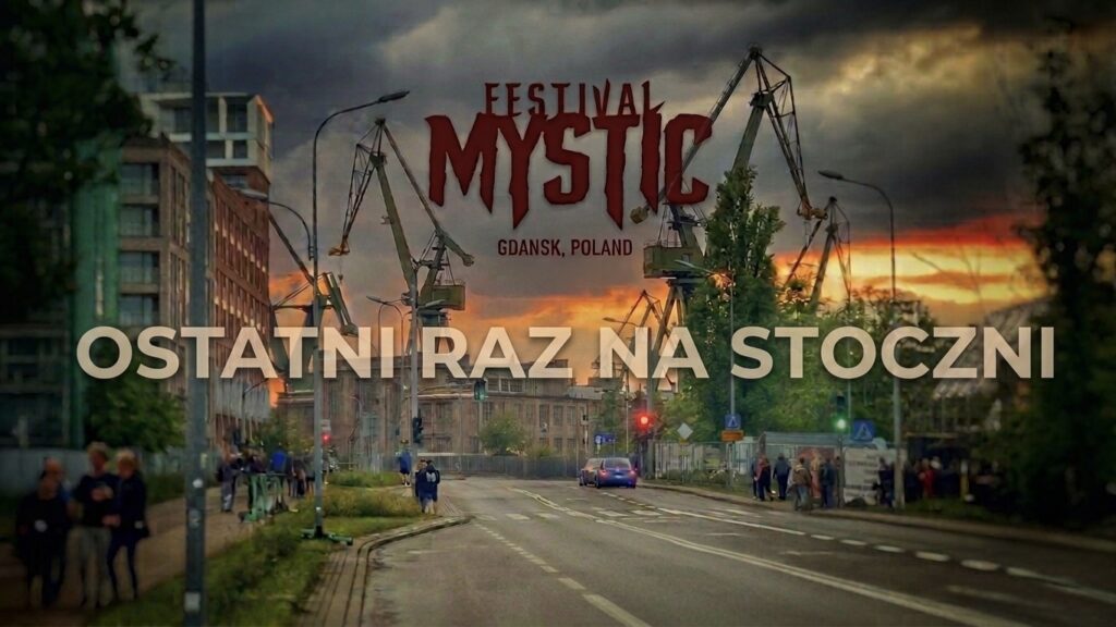 Mystic Festival 2026: Ostatnia edycja na terenach Stoczni Gdańskiej